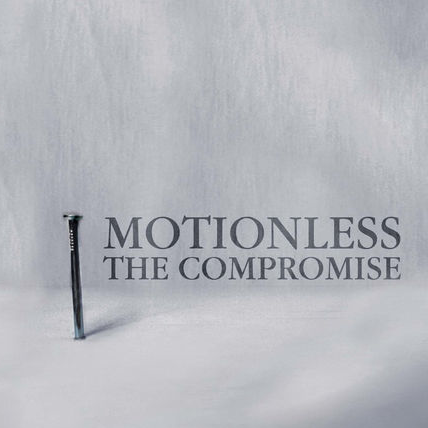 THE COMPROMISE _Motionless_